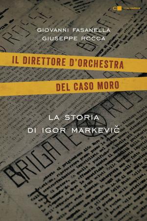 Cover of the book Il direttore d'orchestra del caso Moro by Vincenzo Imperatore
