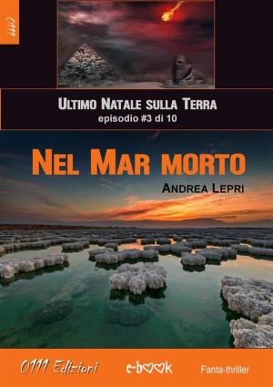 Cover of the book Nel Mar Morto - L'ultimo Natale sulla Terra ep. #3 di 10 by Cosimo Raviello
