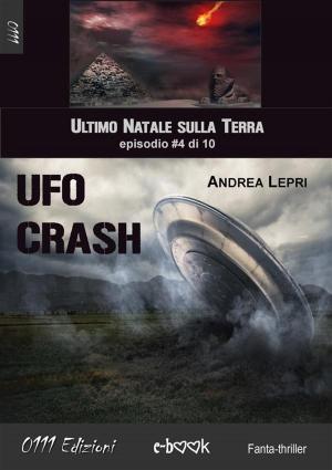 Book cover of Ufo Crash - L'ultimo Natale sulla Terra ep. #4 di 10