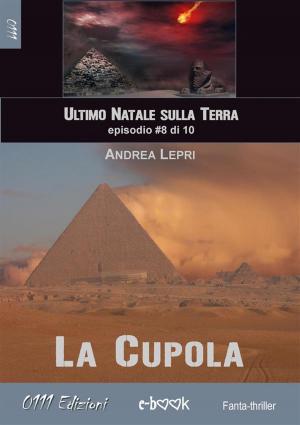Book cover of La Cupola - L'ultimo Natale sulla Terra ep. #8 di 10