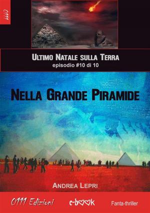 Book cover of Nella Grande Piramide - L'ultimo Natale sulla Terra ep. #10 di 10