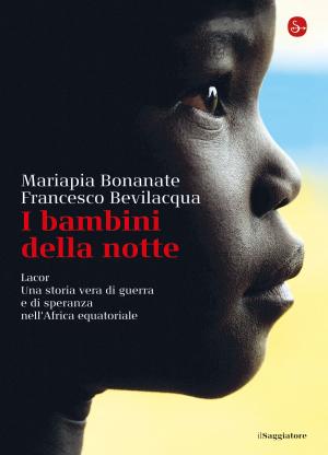 Cover of the book I bambini della notte. Lacor. Una storia vera di guerra e di speranza nell'Africa equatoriale by Nassim Nicholas Taleb