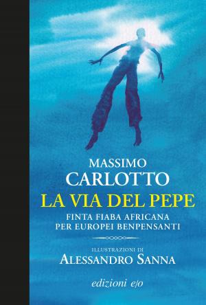 Cover of the book La via del pepe by Pauls Toutonghi
