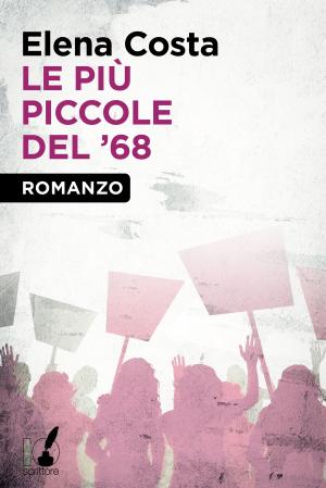 Cover of the book Le più piccole del '68 by Claudio Leonardi