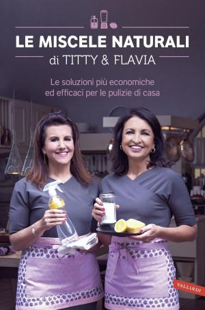 Book cover of Le miscele naturali di Titty & Flavia