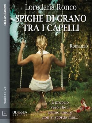 Cover of the book Spighe di grano tra i capelli by Kim H. Krisco