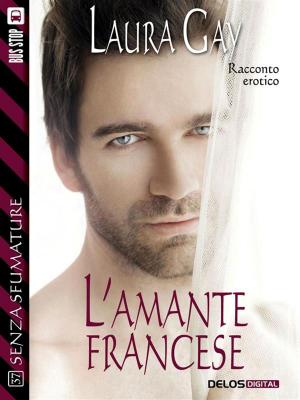 Cover of the book L'amante francese by Mauro Antonio Miglieruolo