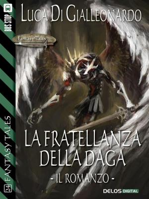 Cover of the book La fratellanza della daga - il romanzo by Daniele Pisani
