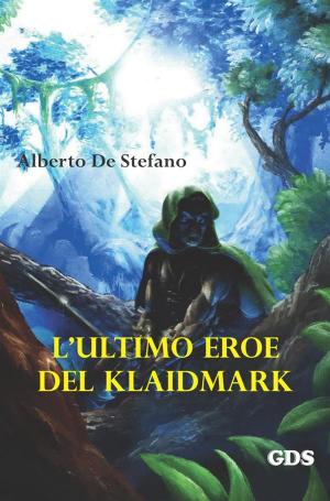Cover of the book L’ultimo eroe del Klaidmark by Adrienne E. Keith