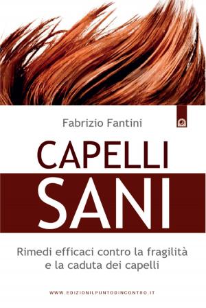 Cover of the book Capelli sani by Marc S. Micozzi, M.D., Ph.D., Sebhia Marie Dibra