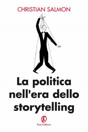 Cover of the book La politica nell'era dello storytelling by Jules Verne, Léon Benett