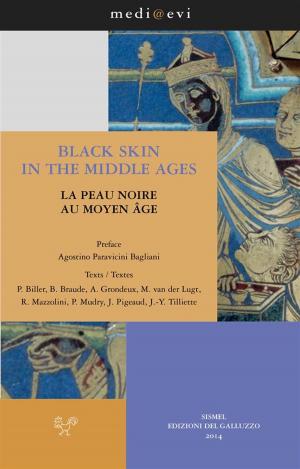 Cover of the book Black Skin in the Middle Ages / La Peau noire au Moyen Âge by Adolfo di Vienna, Paola Casali