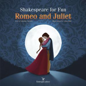 Cover of the book Shakespeare For Fun – Romeo and Juliet by 戴樂芬妮．米努依(Delphine Minoui)