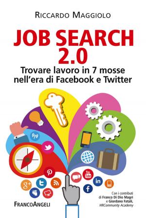 Cover of the book Job search 2.0. Trovare lavoro in 7 mosse nell'era di Facebook e Twitter by Paolo Carlotti, Dina Nencini, Pisana Posocco