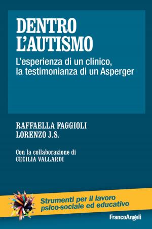 Cover of the book Dentro l'autismo. L'esperienza di un clinico, la testimonianza di un Asperger by Stefania Ciani, Lapo Baglini