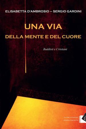Cover of the book Una via della mente e del cuore by Edoardo Bressan