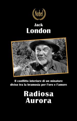 Cover of the book Radiosa Aurora by Jack London