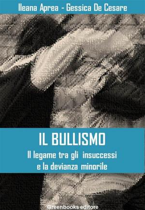 Book cover of Il bullismo - Il legame tra gli insuccessi e la devianza minorile