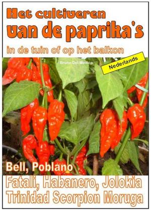 Cover of Het cultiveren van de paprika's in de tuin of op het balkon
