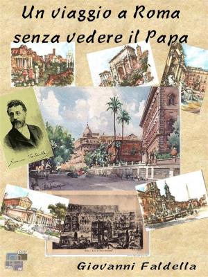 Cover of the book Un viaggio a Roma senza vedere il Papa by Andew Blackwell
