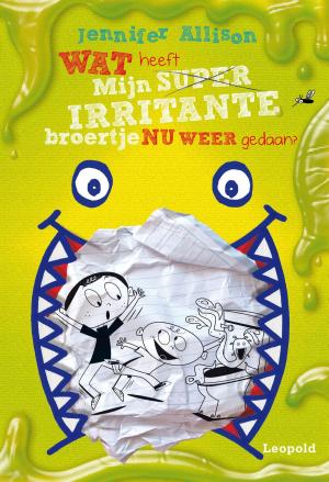 Cover of the book Wat heeft mijn superirritante broertje nu weer gedaan? by Mirjam Oldenhave