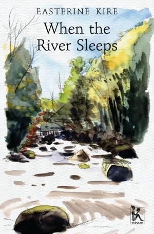 Cover of the book When the River Sleeps by Essar Batool, Ifrah Butt, Samreena Mushtaq, Munaza Rashid & Natasha Rather