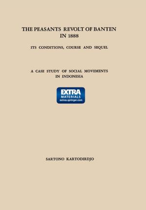 Cover of the book The Peasants’ Revolt of Banten in 1888: Its Conditions, Course and Sequel by 