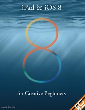Cover of iPad & iOS 8 for Creative Beginners