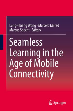 Cover of the book Seamless Learning in the Age of Mobile Connectivity by Fahimuddin Shaik, Amit Kumar, D.Sravan Kumar, B Abdul Rahim
