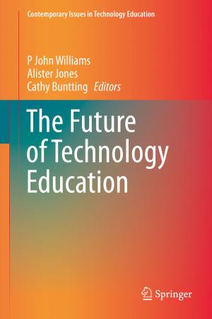 Cover of the book The Future of Technology Education by Guangxi Cao, Ling-Yun He, Jie Cao