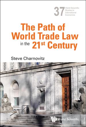 Cover of the book The Path of World Trade Law in the 21st Century by Donald Pfaff