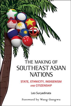 Cover of the book The Making of Southeast Asian Nations by Yongnian Zheng, John Wong