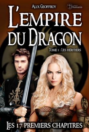 Book cover of L'Empire du Dragon - Tome 1 - Les 17 premiers chapitres