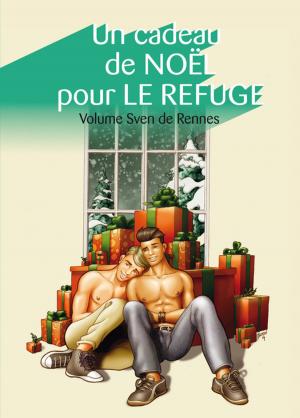 Cover of the book Un cadeau de Noël pour Le Refuge, volume Sven de Rennes by Alain Meyer