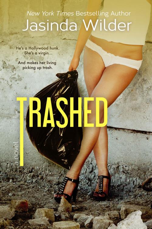 Cover of the book Trashed by Jasinda Wilder, Jasinda Wilder