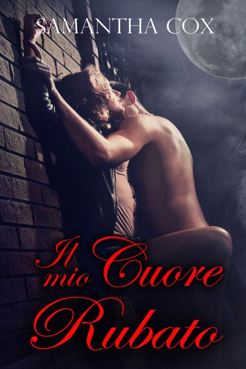 Cover of the book Il Mio Cuore Rubato by Samantha Cox, Black Lilith Books