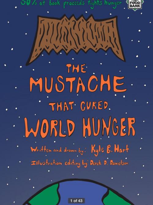Cover of the book The Mustache that Cured World Hunger by Kyle B. Hart, Old Fashion Publishing