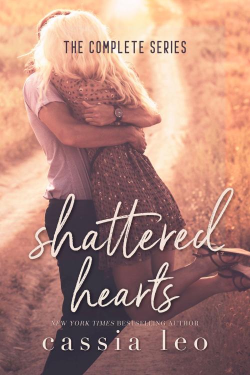 Cover of the book Shattered Hearts: The Complete Series by Cassia Leo, Gloss Publishing LLC