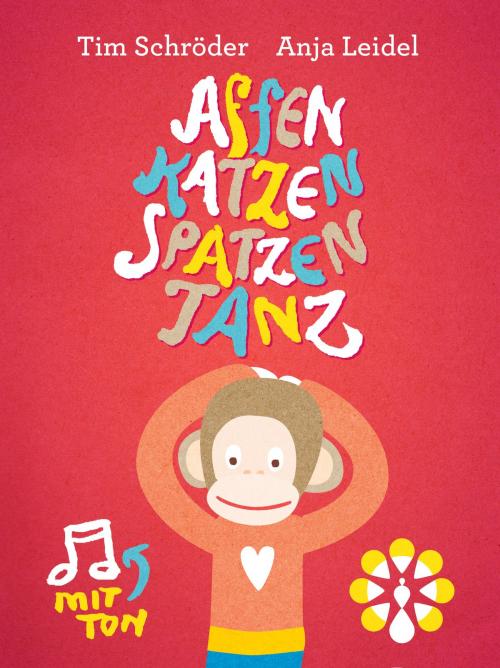 Cover of the book Affen Katzen Spatzen Tanz by Tim Schröder, Anja Leidel, Janet Heller, feingespinst Verlag