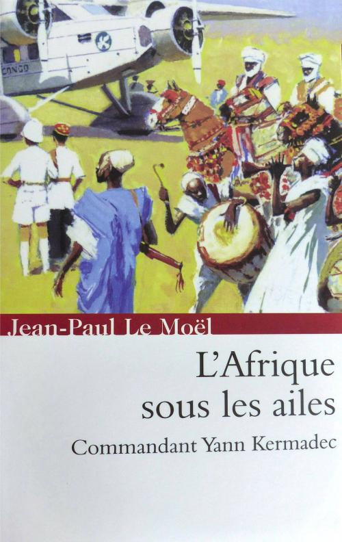 Cover of the book L'Afrique sous les ailes by jean paul le moel, le moel
