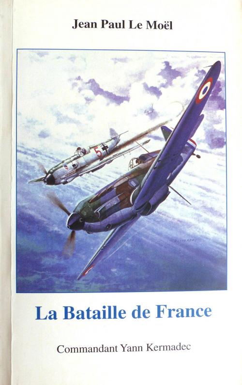 Cover of the book La Bataille de France by jean paul le moel, le moel
