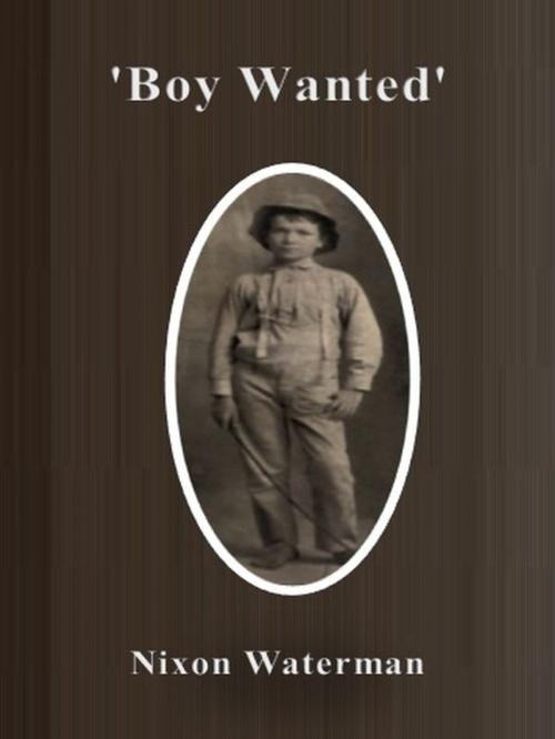 Cover of the book 'Boy Wanted' by Nixon Waterman, cbook6556