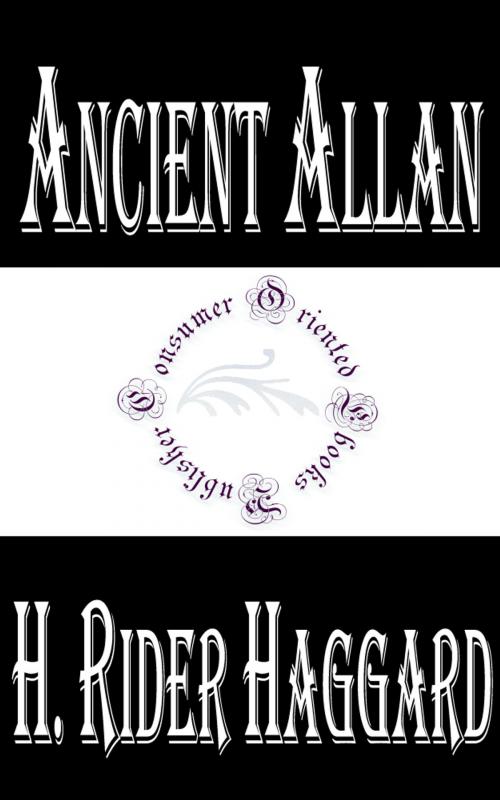 Cover of the book Ancient Allan by H. Rider Haggard, Consumer Oriented Ebooks Publisher