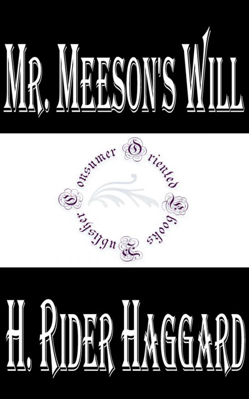 Cover of the book Mr. Meeson's Will by H. Rider Haggard, Consumer Oriented Ebooks Publisher