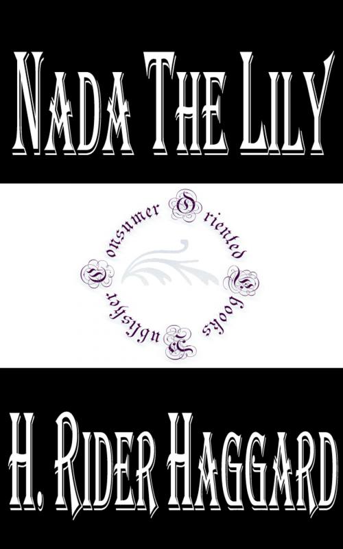 Cover of the book Nada the Lily by H. Rider Haggard, Consumer Oriented Ebooks Publisher