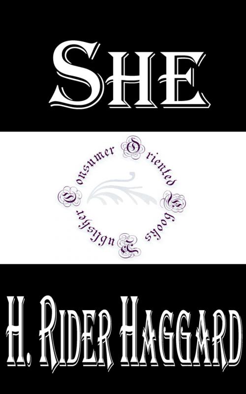 Cover of the book She by H. Rider Haggard, Consumer Oriented Ebooks Publisher