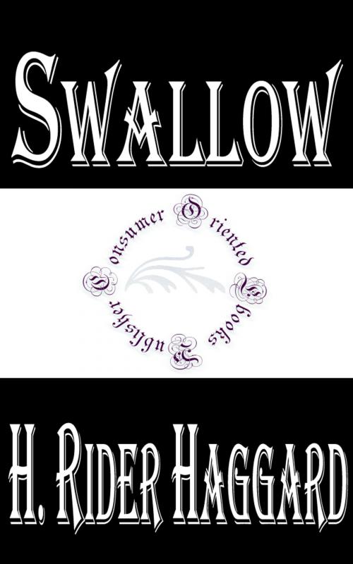 Cover of the book Swallow: A Tale of the Great Trek by H. Rider Haggard, Consumer Oriented Ebooks Publisher