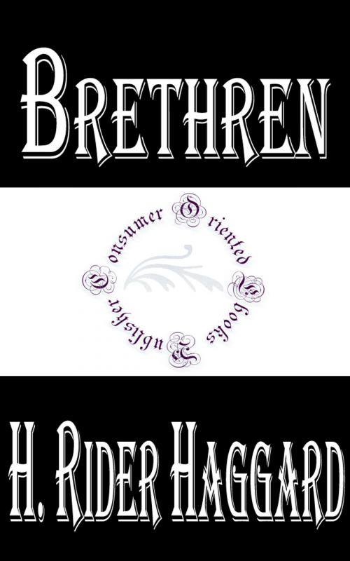 Cover of the book Brethren: A Romance of Two Crusaders by H. Rider Haggard, Consumer Oriented Ebooks Publisher