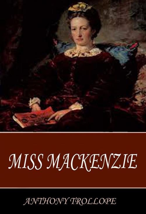 Cover of the book Miss Mackenzie by Anthony Trollope, Blackthorn Press
