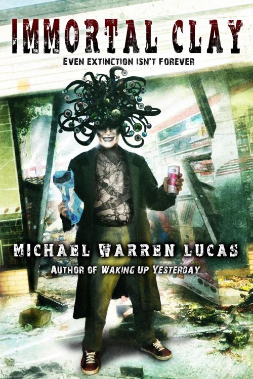 Cover of the book Immortal Clay (A Science Fiction Alien Invasion novel) by Michael Warren Lucas, Tilted Windmill Press